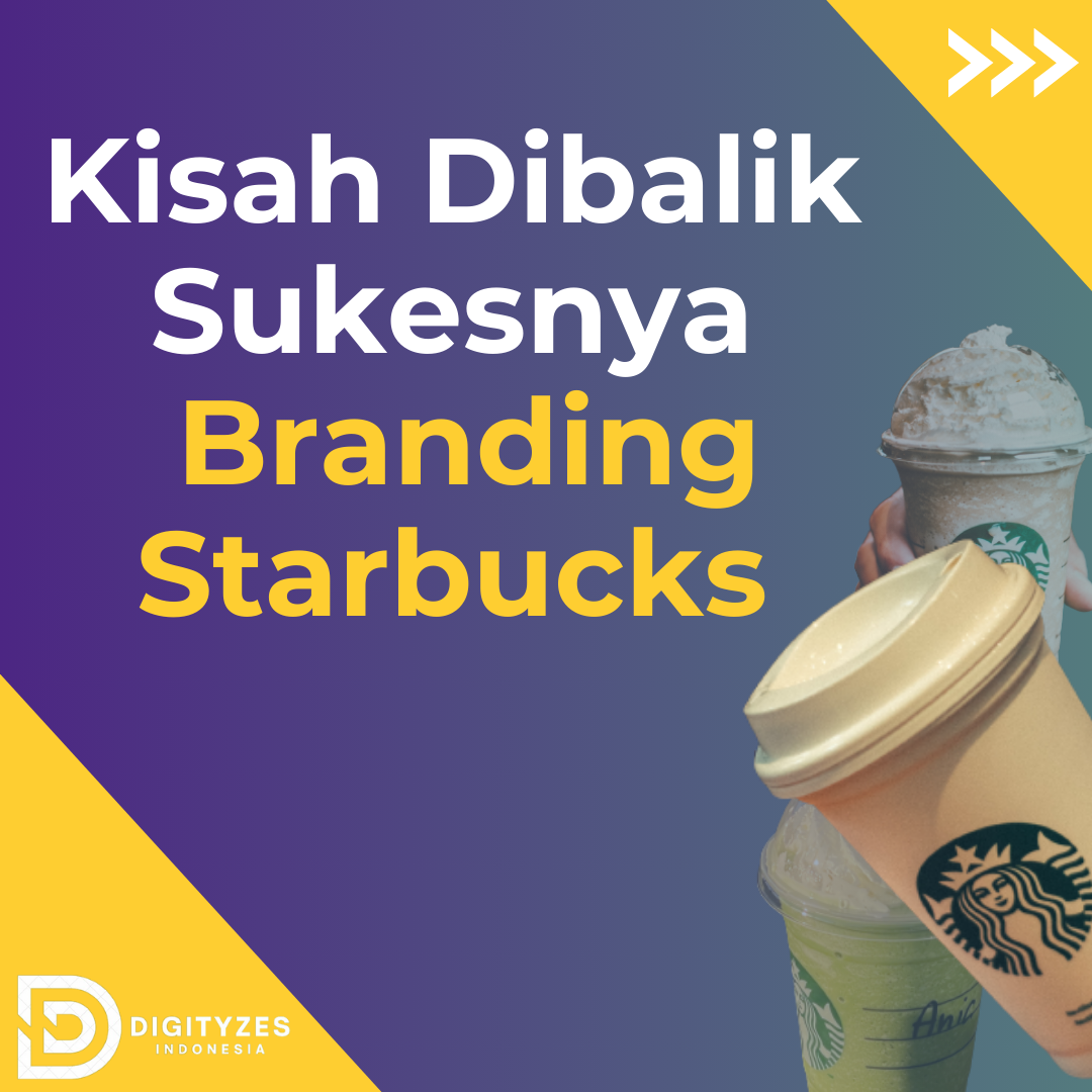 Startegi Branding Starbucks Oleh Digityze Indonesia